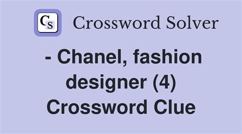 Fashion designer Chanel Crossword Clue